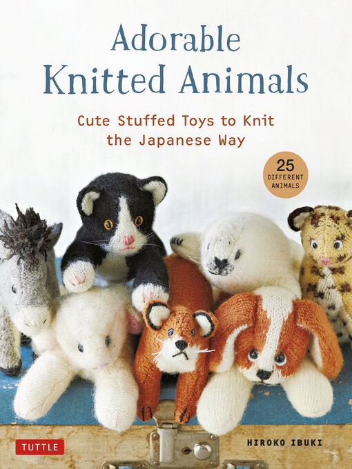 Title details for Adorable Knitted Animals by Hiroko Ibuki - Available